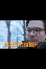 Watch His Perfect Obsession 123netflix