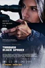 Watch Through Black Spruce 123netflix