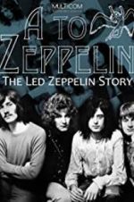 Watch A to Zeppelin: The Led Zeppelin Story 123netflix