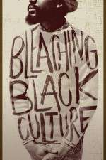 Watch Bleaching Black Culture 123netflix