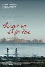 Watch Things We Do for Love 123netflix