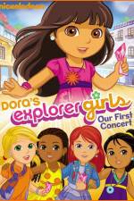 Watch Dora the Explorer Dora's Explorer Girls Our First Concert 123netflix