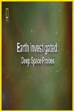Watch National Geographic Earth Investigated Deep Space Probes 123netflix