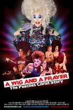 Watch A Wig and a Prayer: The Peaches Christ Story (Short 2016) 123netflix