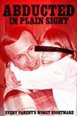 Watch Abducted in Plain Sight 123netflix