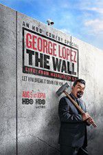 Watch George Lopez: The Wall Live from Washington DC 123netflix