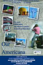 Watch Our Vanishing Americana 123netflix