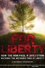 Watch For Liberty How the Ron Paul Revolution Watered the Withered Tree of Liberty 123netflix