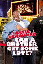 Watch Lavell Crawford Can a Brother Get Some Love 123netflix