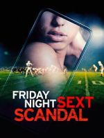 Watch Friday Night Sext Scandal 123netflix