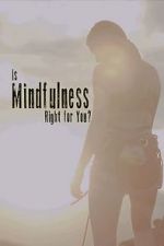 Watch Is Mindfulness Right for You? 123netflix