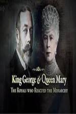 Watch King George And Queen Mary The Royals Who Rescued The Monarchy 123netflix