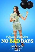 Watch Alyssa Limperis: No Bad Days (TV Special 2022) 123netflix