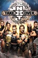 Watch NXT TakeOver: Portland 123netflix