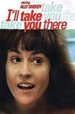 Watch I\'ll Take You There 123netflix