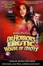 Watch Dr. Horror\'s Erotic House of Idiots 123netflix