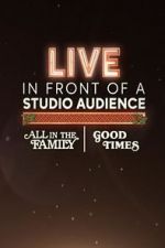 Watch Live in Front of a Studio Audience: \'All in the Family\' and \'Good Times\' 123netflix