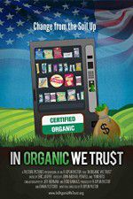 Watch In Organic We Trust 123netflix