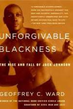 Watch Unforgivable Blackness: The Rise and Fall of Jack Johnson 123netflix