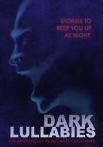 Watch Dark Lullabies: An Anthology by Michael Coulombe 123netflix