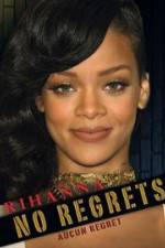 Watch Rihanna No Regrets 123netflix