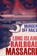 Watch The Long Island Railroad Massacre: 20 Years Later 123netflix