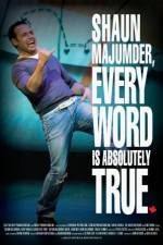 Watch Shaun Majumder - Every Word Is Absolutely True 123netflix