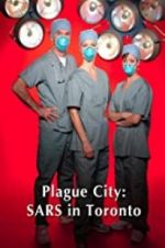 Watch Plague City: SARS in Toronto 123netflix