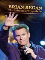 Watch Brian Regan: The Epitome of Hyperbole (TV Special 2008) Megashare8