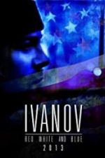 Watch Ivanov Red, White, and Blue 123netflix