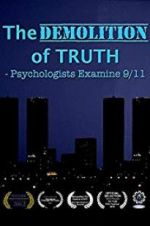 Watch The Demolition of Truth-Psychologists Examine 9/11 123netflix