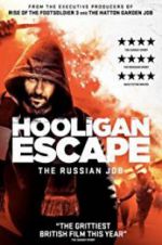 Watch Hooligan Escape The Russian Job 123netflix