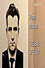 Watch Peter Manuel: The End of Evil? 123netflix