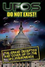 Watch UFO\'s Do Not Exist! The Grand Deception and Cover-Up of the UFO Phenomenon 123netflix
