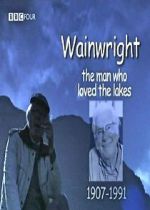 Watch Wainwright: The Man Who Loved the Lakes 123netflix