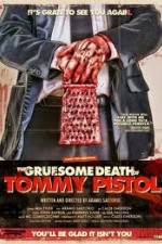 Watch The Gruesome Death of Tommy Pistol 123netflix