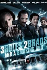 Watch Three Holes, Two Brads, and a Smoking Gun 123netflix
