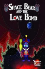 Watch Space Bear and the Love Bomb 123netflix