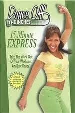 Watch Dance Off the Inches - 15 Minute Express 123netflix