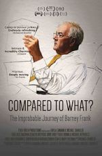 Watch Compared to What: The Improbable Journey of Barney Frank 123netflix