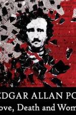 Watch Edgar Allan Poe Love Death and Women 123netflix