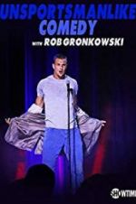 Watch Unsportsmanlike Comedy with Rob Gronkowski 123netflix