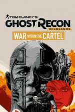Watch Tom Clancys Ghost Recon Wildlands War Within the Cartel 123netflix