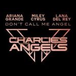 Watch Ariana Grande, Miley Cyrus & Lana Del Rey: Don\'t Call Me Angel 123netflix