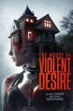 Watch The House of Violent Desire 123netflix