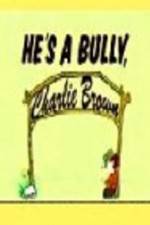 Watch He's a Bully Charlie Brown 123netflix