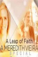 Watch A Leap of Faith: A Meredith Vieira Special 123netflix