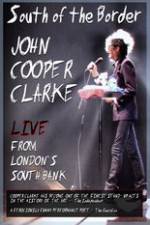 Watch John Cooper Clarke South Of The Border Live From Londons South Bank 123netflix