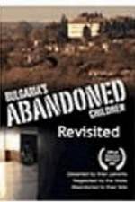 Watch Bulgaria's Abandoned Children Revisited 123netflix