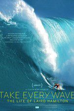 Watch Take Every Wave The Life of Laird Hamilton 123netflix